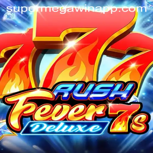 Master the Thrills of RushFever7sDeluxe: Your Guide to Winning Big with SuperMegaWin
